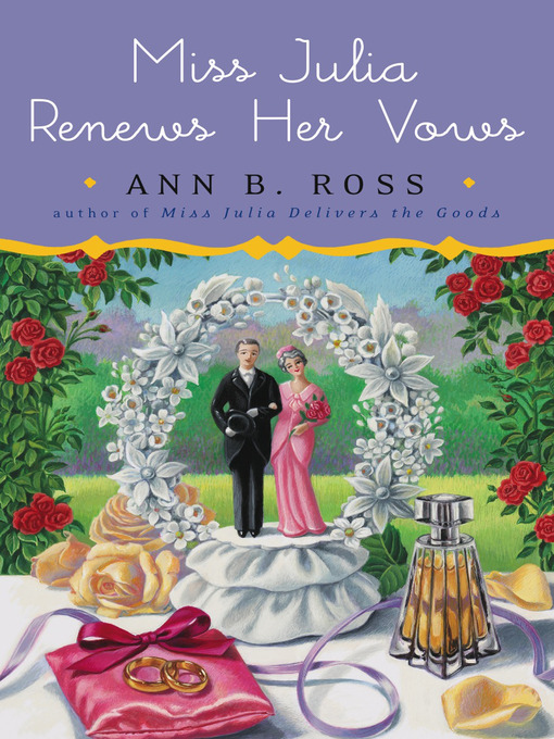 Title details for Miss Julia Renews Her Vows by Ann B. Ross - Available